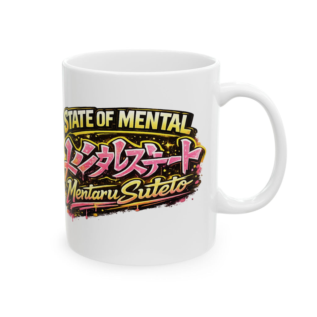 MON Series: State of Mental Ceramic Mug — 11 oz or 15 oz, Microwave + Dishwasher Safe