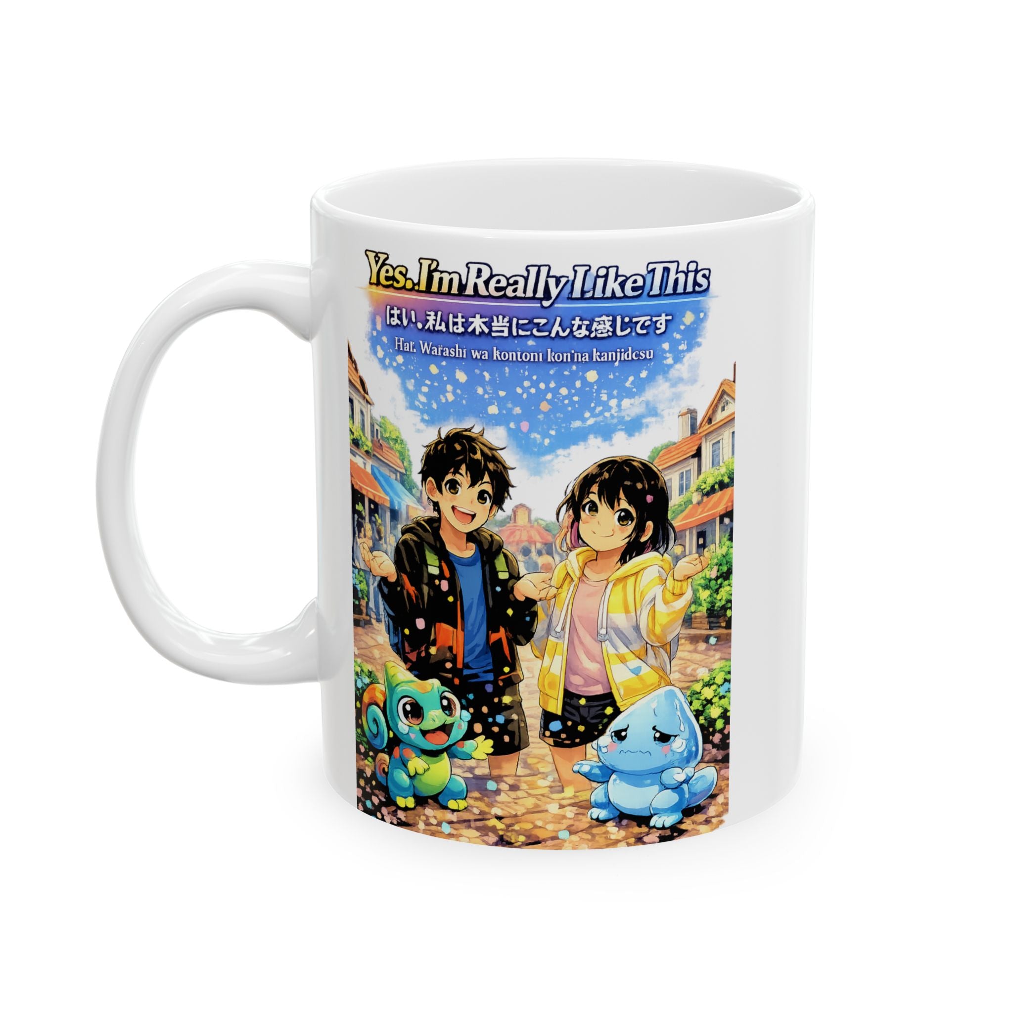 MON Series: Yes. I'm Really Like This Ceramic Mug — 11 oz or 15 oz, Microwave + Dishwasher Safe
