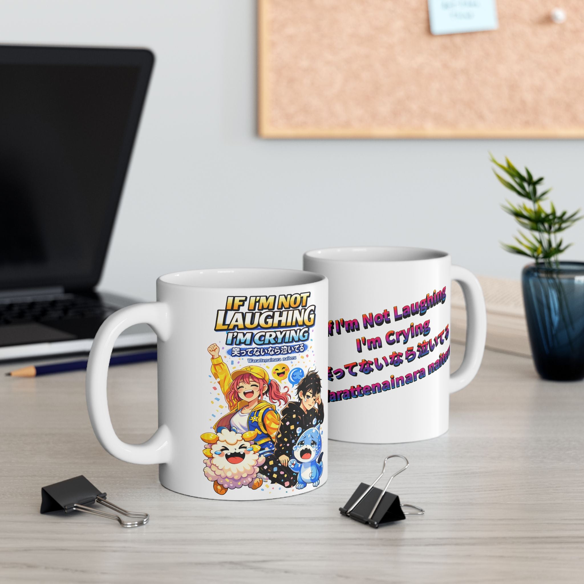 MON Series: If I'm Not Laughing I'm Crying Ceramic Mug — 11 oz or 15 oz, Microwave + Dishwasher Safe
