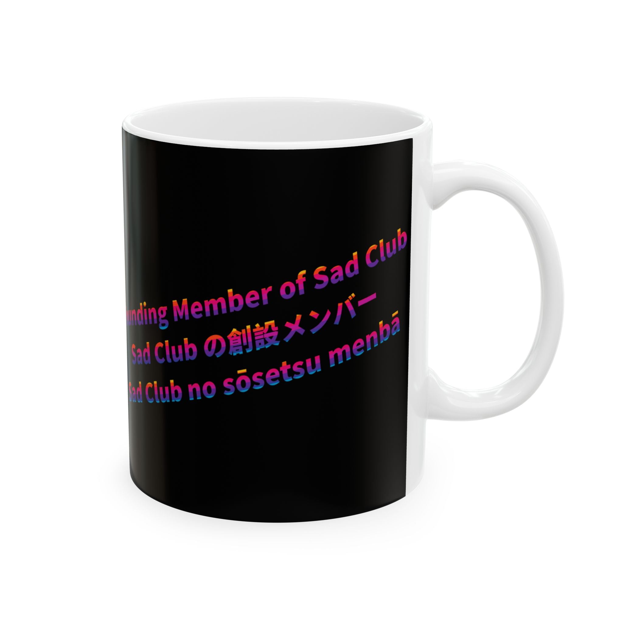 POP Series: Founding Member of Sad Club Ceramic Mug — 11 oz or 15 oz, Microwave + Dishwasher Safe