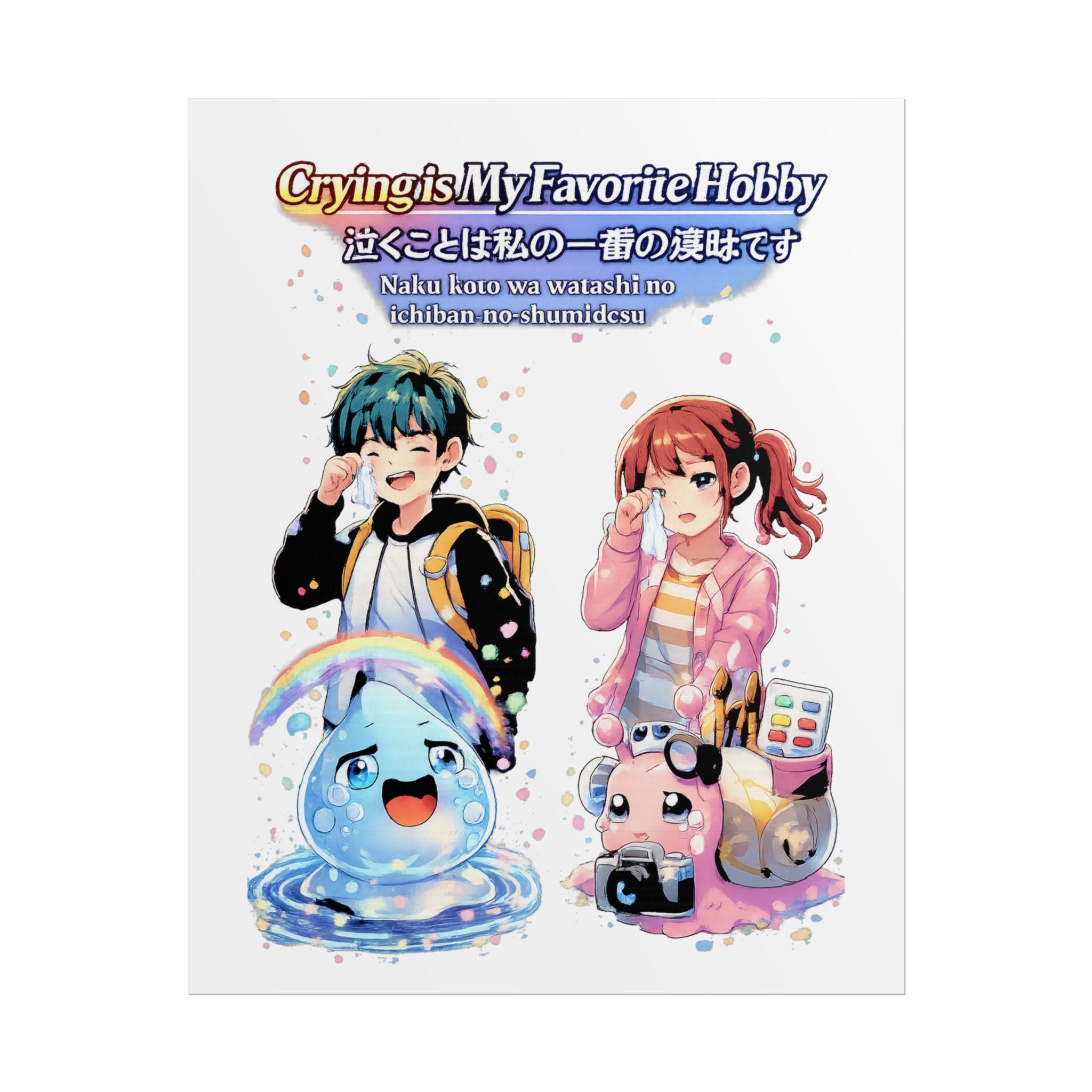 MON Series: Crying is My Favorite Hobby Rolled Posters — Matte or Semi-Gloss