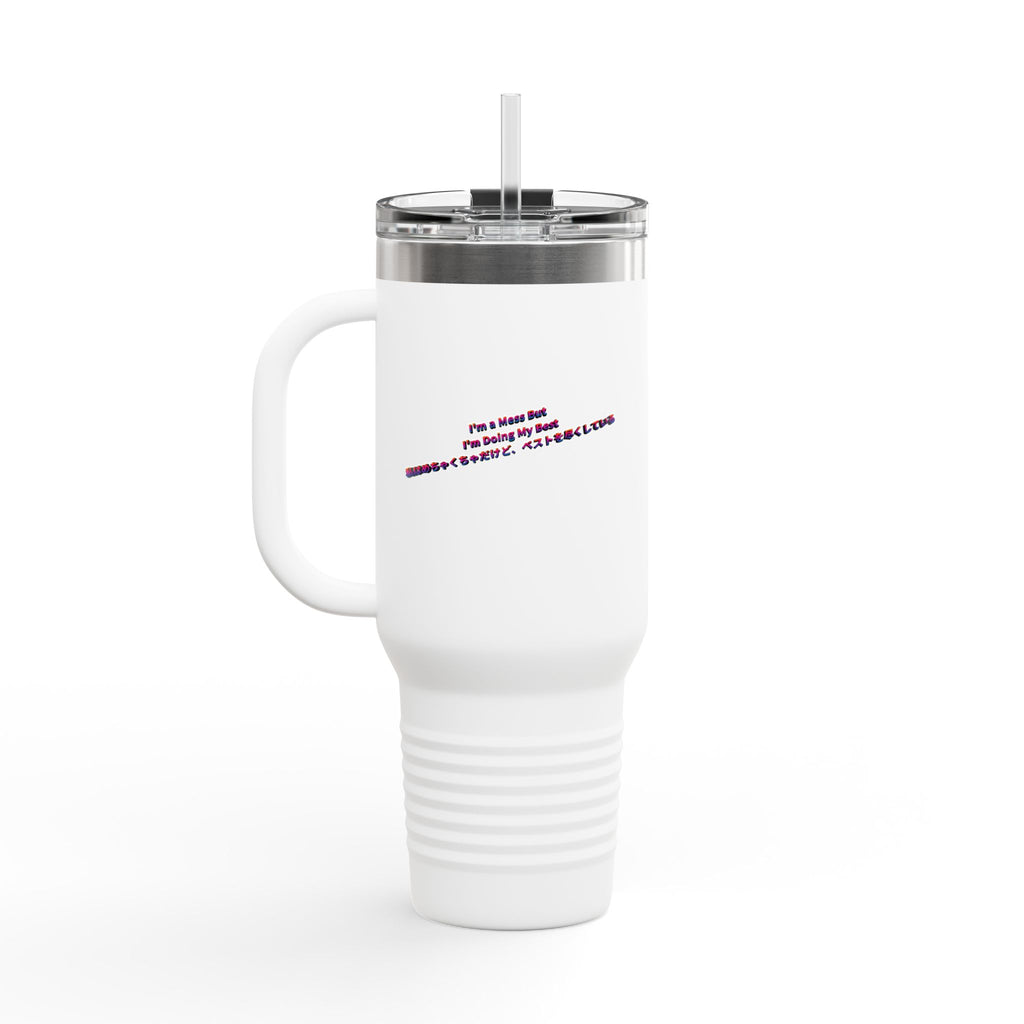 I'm a Mess But I'm Doing My Best Insulated Travel Mug, 40 oz — Stainless Steel, Double-Wall Insulated