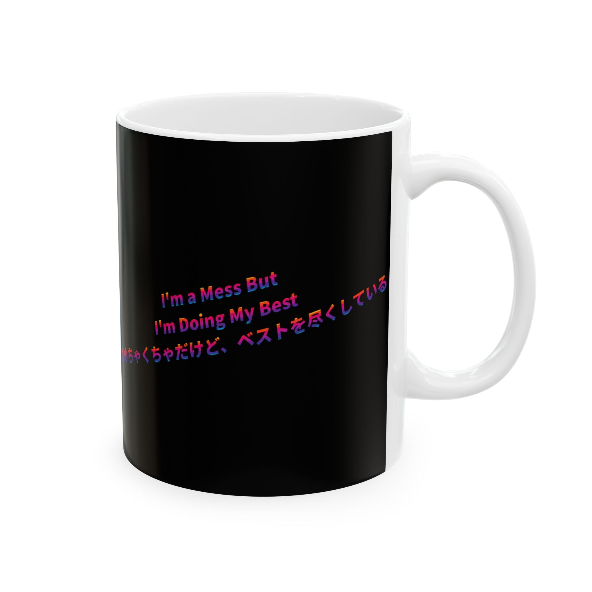 POP Series: I'm a Mess But I'm Doing My Best — 11 oz or 15 oz, Microwave + Dishwasher Safe