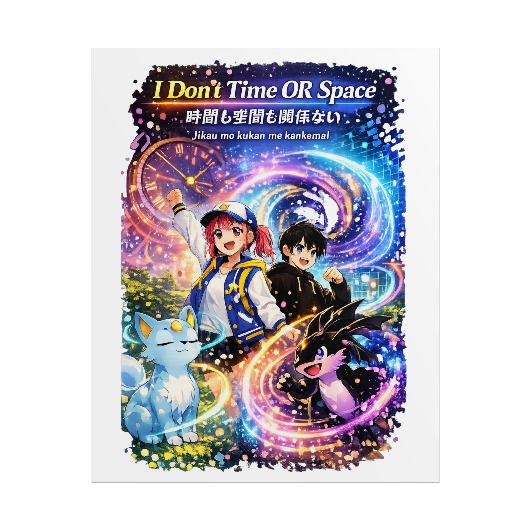 MON Series: I Don't Time OR Space Rolled Posters — Matte or Semi-Gloss