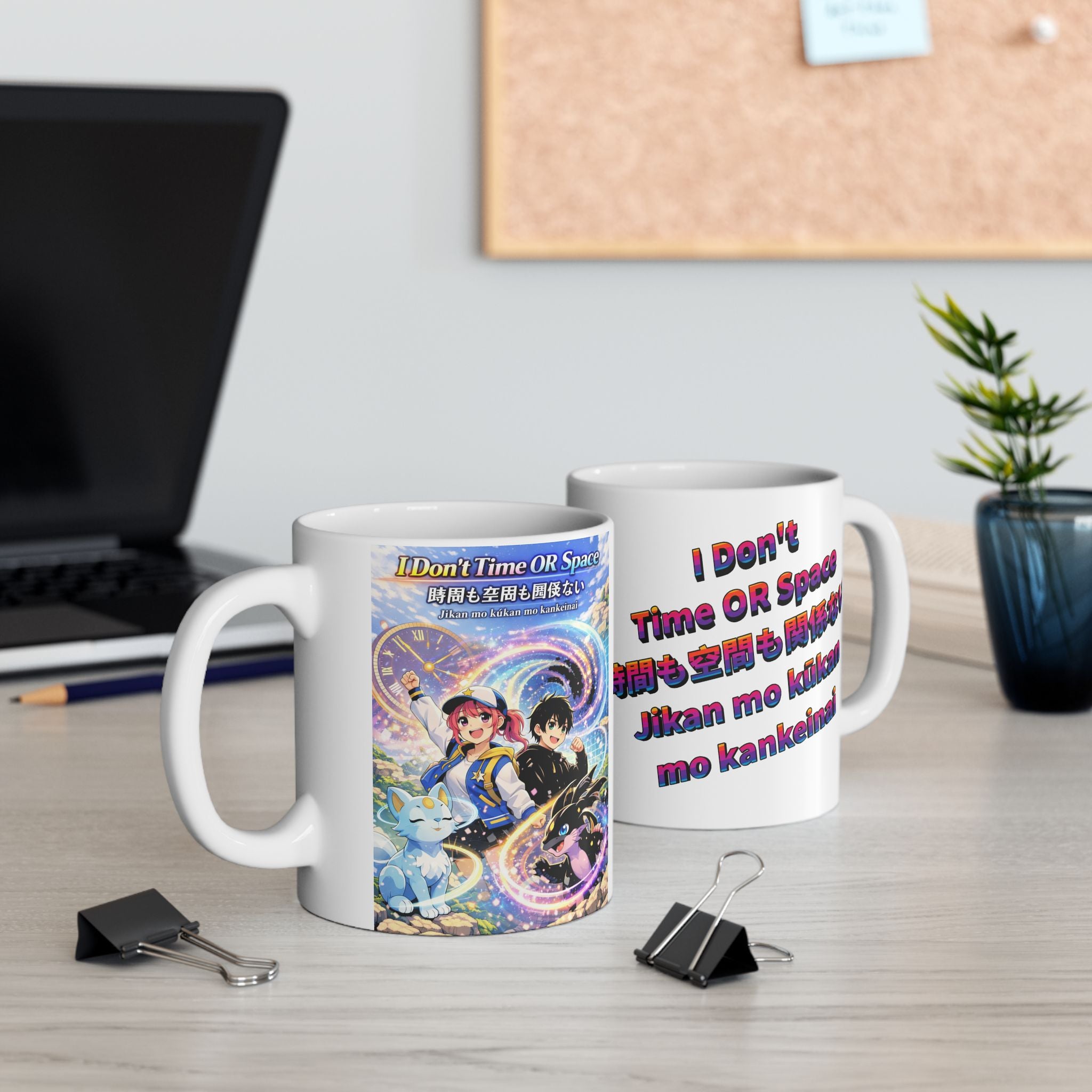 MON Series: I Don't Time OR Space Ceramic Mug — 11 oz or 15 oz, Microwave + Dishwasher Safe