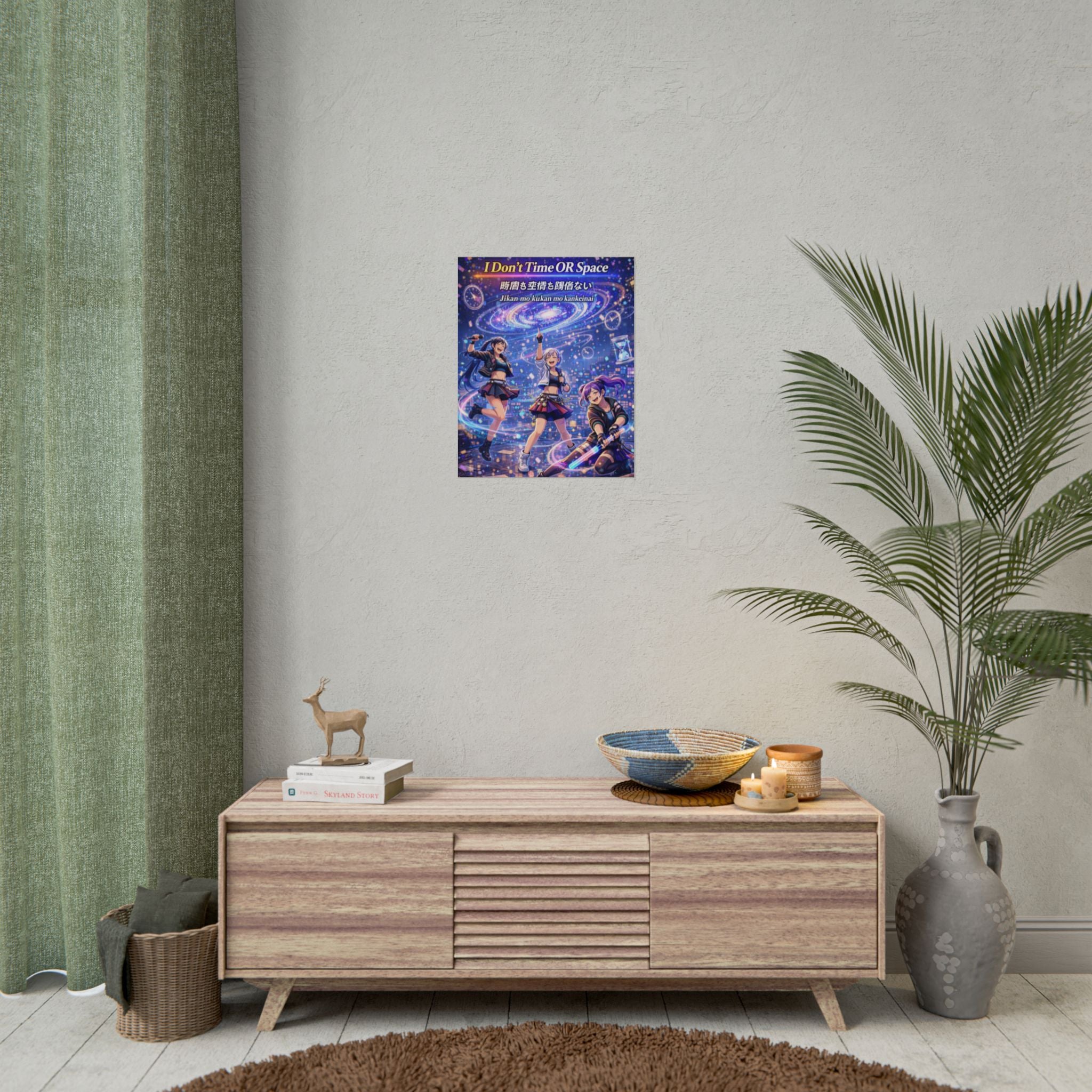 POP Series: I Don't Time OR Space Rolled Posters — Matte or Semi-Gloss