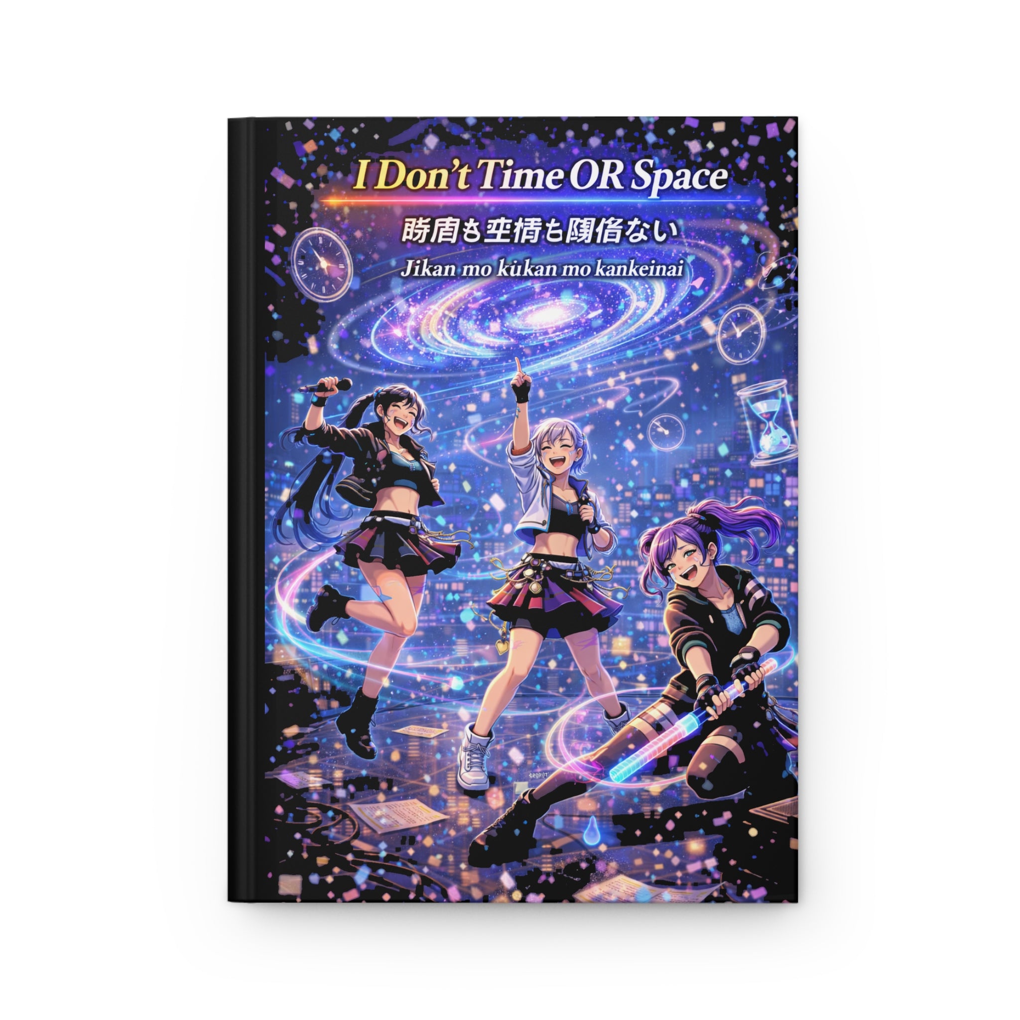 I Don't Time OR Space Hardcover Journal (Matte) — 5.75" × 8", 150 Lined Pages