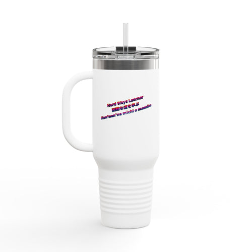 Hard Ways Learner Insulated Travel Mug, 40 oz — Stainless Steel, Double-Wall Insulated