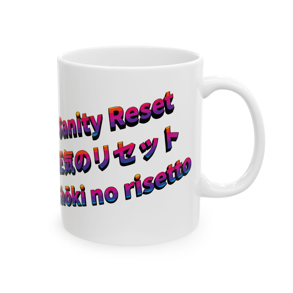 MON Series: Sanity Reset Ceramic Mug — 11 oz or 15 oz, Microwave + Dishwasher Safe